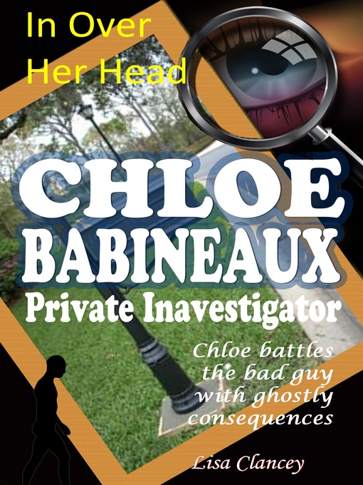 Title details for In Over Her Head Chloe Babineaux Private Investigator by Lisa Clancey - Available